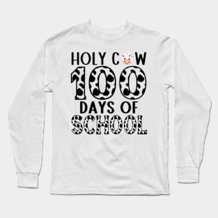 Holy Cow 100 Days Of School Teachers Students Long Sleeve T-Shirt